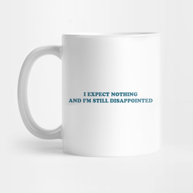 I EXPECT NOTHING by Psychoanalytic's Store